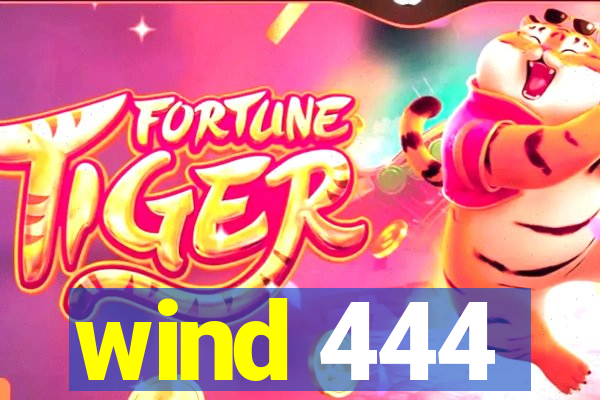 wind 444